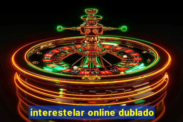 interestelar online dublado